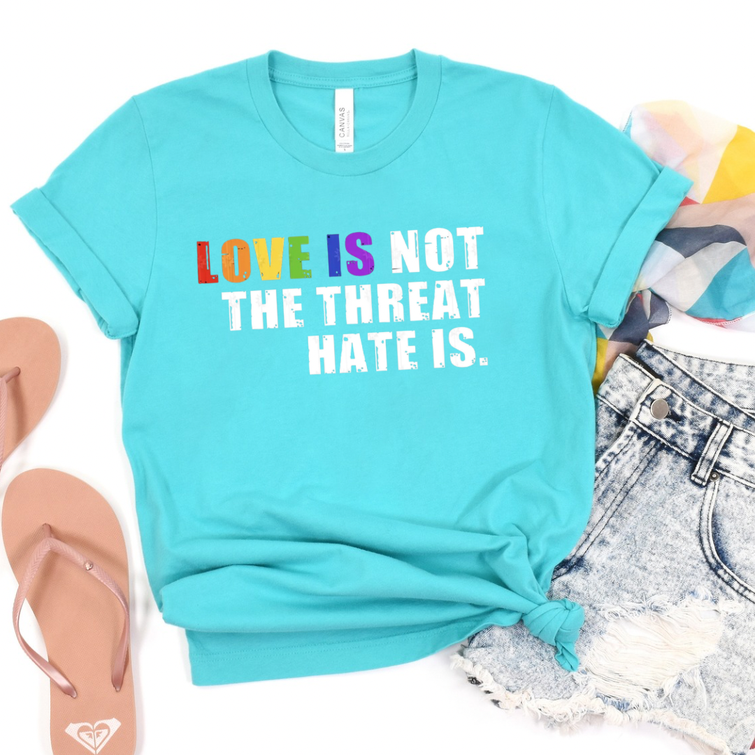 Love isn’t the threat hate is