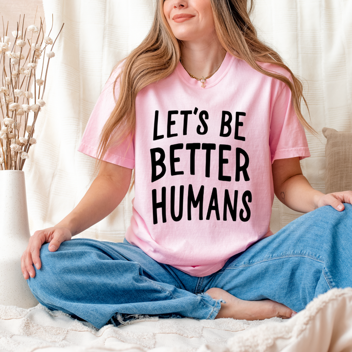 Lets be better humans